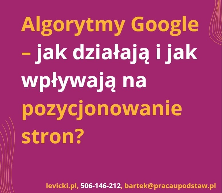 Algorytmy Google – jak działają i jak wpływają na pozycjonowanie stron?