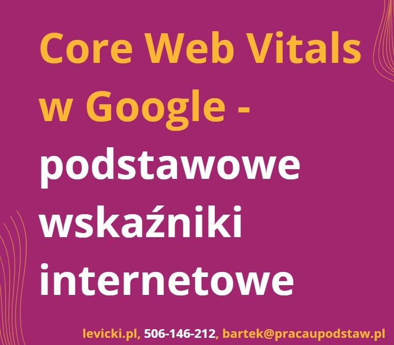 Core Web Vitals w Google - podstawowe wskaźniki internetowe