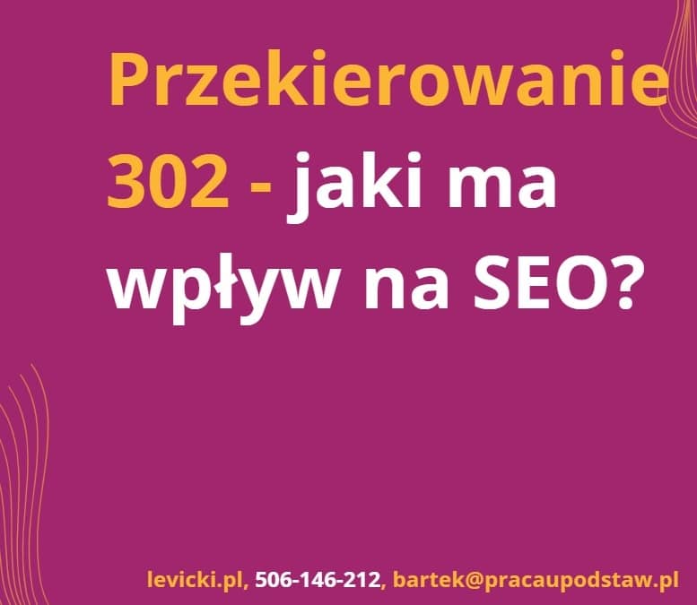 Przekierowanie 302 - jaki ma wpływ na SEO