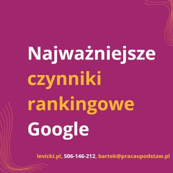 Najważniejsze czynniki rankingowe Google