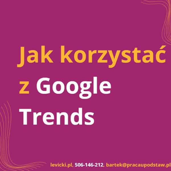 Jak korzystać z Google Trends