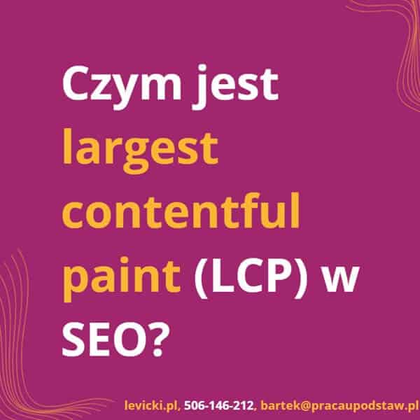 Czym jest largest contentful paint w SEO?