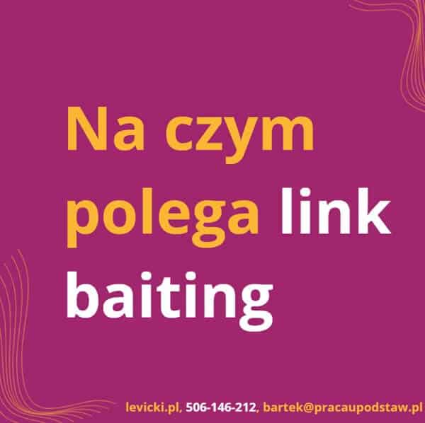 Na czym polega link baiting?