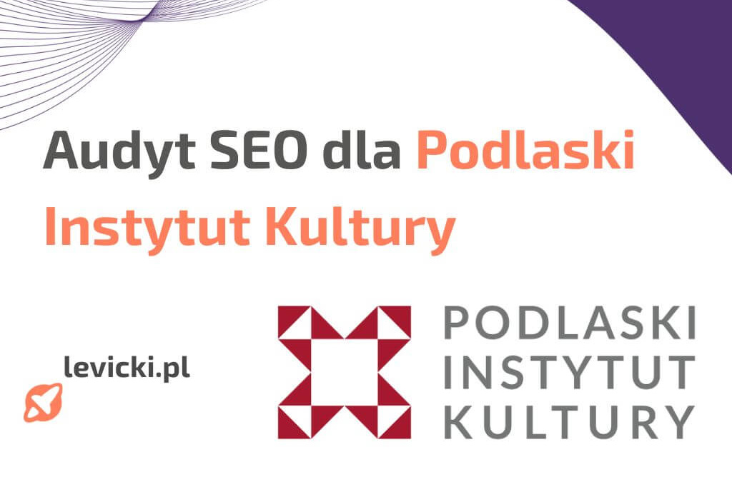 Audyt SEO - Podlaski Instytut Kultury
