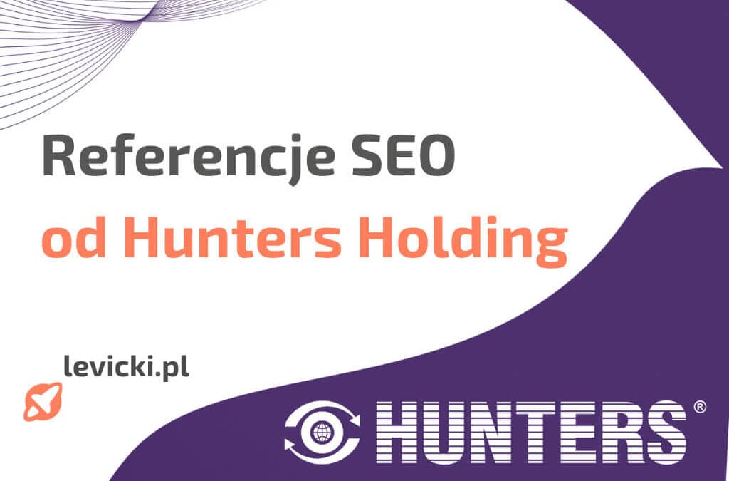 referencje seo z zakresu pozycjonowania od Hunters Holding